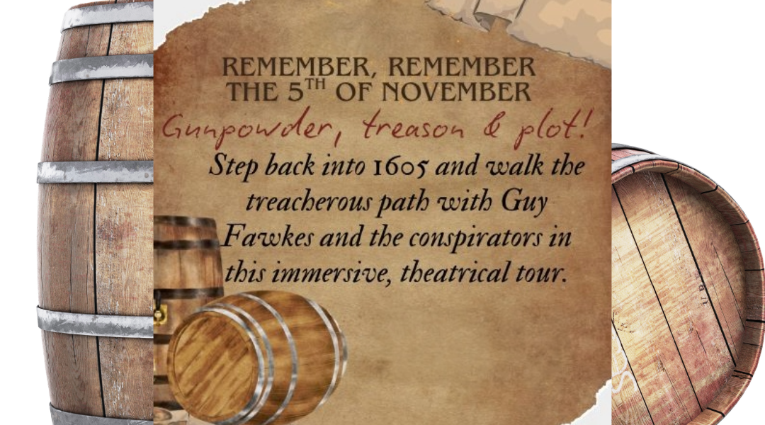 A weathered scroll or historic plaque bearing the phrase “Remember, remember the 5th of November…” evokes the ominous beginnings of the Gunpowder Plot in this immersive theatrical experience. Includes 2 x barrels of gunpowder in the background.