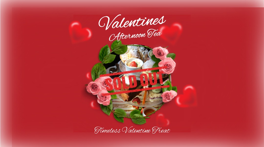Red banner with love hearts and an image of afternoon tea surrounded by a banner of roses and sold out sign