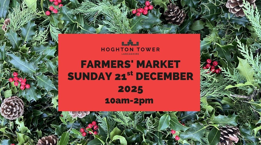 December 2025 Farmers Market Festive Holly promoting the December Farmers market at Hoghton Tower