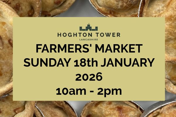 Banner showing fresh Lancashire pies with the date and time of Hoghton Tower's January Farmers' Market