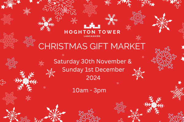 CHRISTMAS GIFT MARKET Website Image 600x400 - 30th November - 1st December - Hoghton Tower Christmas Gift Market 2024
