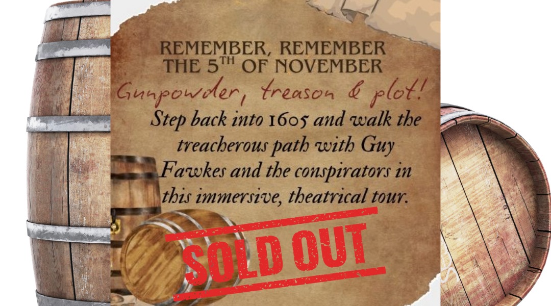 Gunpowder plot 2026 sold out A weathered scroll or historic plaque bearing the phrase “Remember, remember the 5th of November…” evokes the ominous beginnings of the Gunpowder Plot in this immersive theatrical experience. Includes 2 x barrels of gunpowder in the background with a sold out sign
